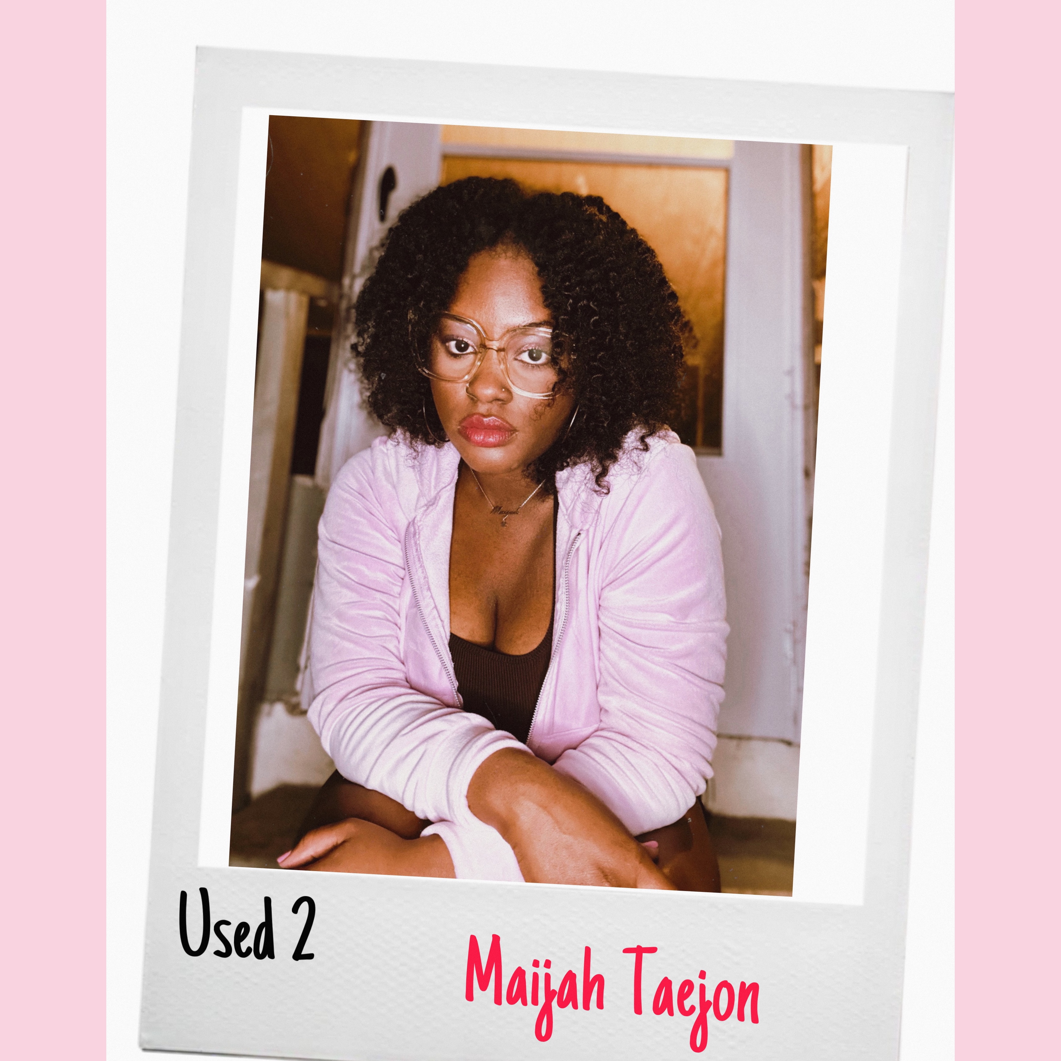 "Used 2" 🎧 by Maijah Taejon 💖 🦋 ☁️